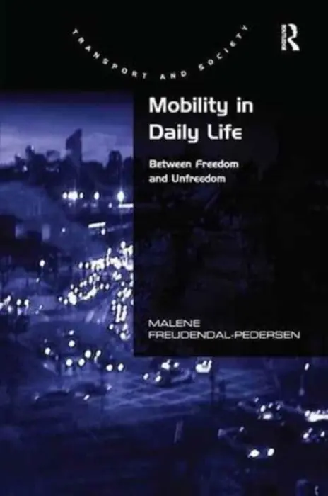 Mobility in Daily Life - Freudendal-Pedersen, Malene