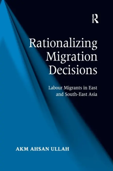 Rationalizing Migration Decisions - Ullah, A K M Ahsan
