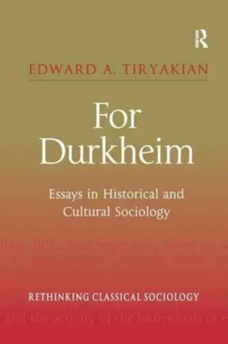 For Durkheim - Tiryakian, Edward A.