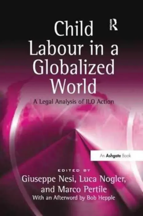 Child Labour in a Globalized World - Nogler, Luca a Pertile, Marco