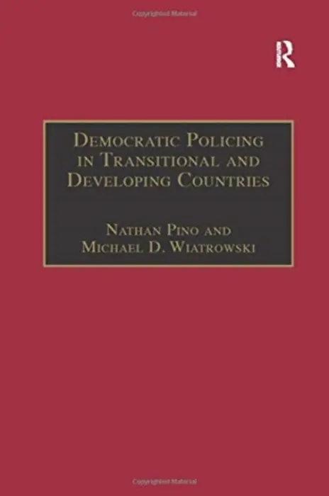 Democratic Policing in Transitional and Developing Countries - Wiatrowski, Michael D.