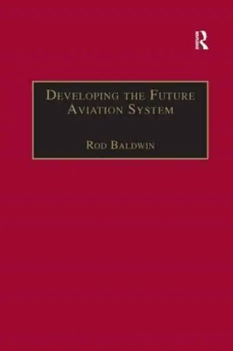 Developing the Future Aviation System