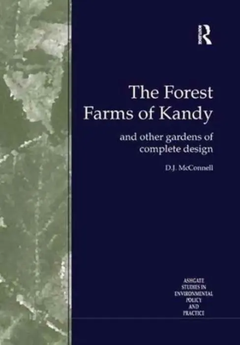 Forest Farms of Kandy - McConnell, D.J. a Dharmapala, K.A.E. a Attanayake, S.R.