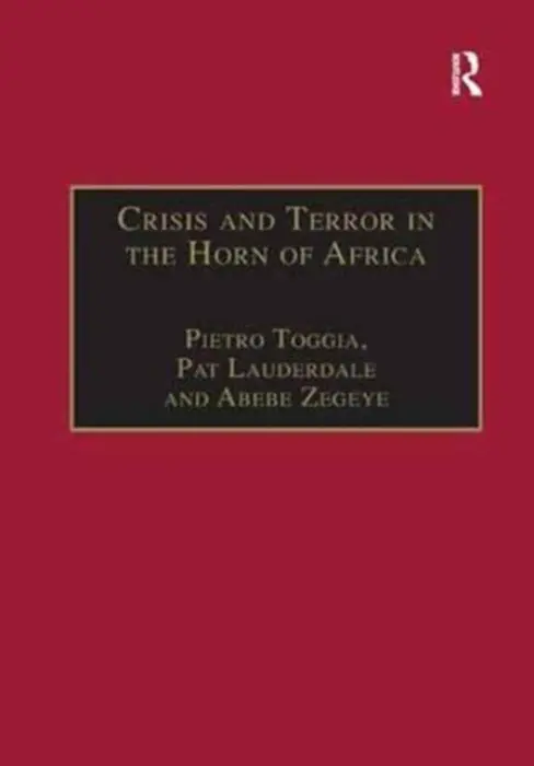 Crisis and Terror in the Horn of Africa - Toggia, Pietro a Lauderdale, Pat