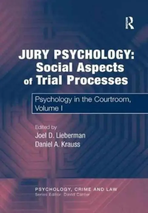 Jury Psychology: Social Aspects of Trial Processes - Krauss, Daniel A.