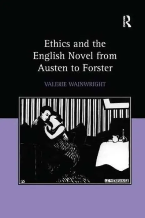 Ethics and the English Novel from Austen to Forster - Wainwright, Valerie