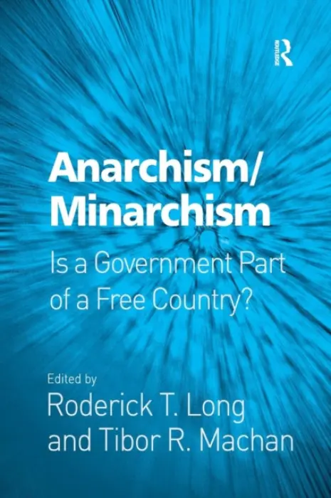 Anarchism/Minarchism - Long, Roderick T.