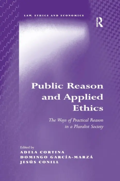 Public Reason and Applied Ethics - Cortina, Adela a Garcia-Marza, Domingo