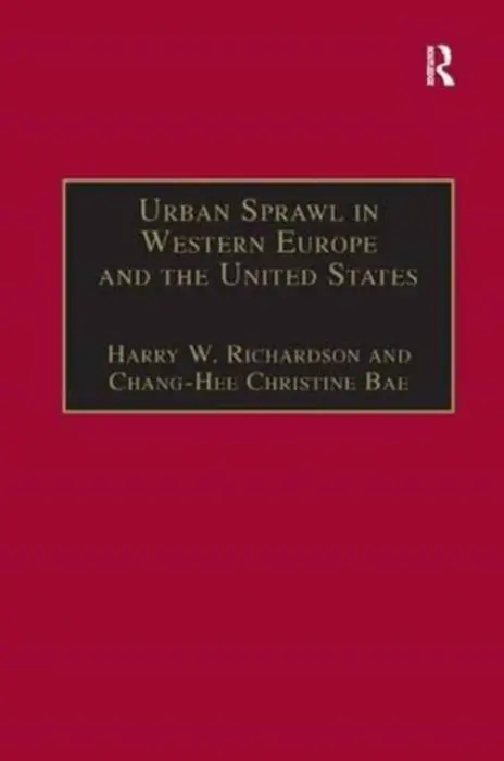 Urban Sprawl in Western Europe and the United States - Bae, Chang-Hee Christine