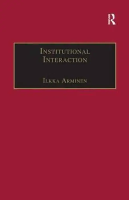 Institutional Interaction - Arminen, Ilkka
