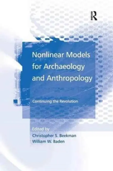 Nonlinear Models for Archaeology and Anthropology - Baden, William W.