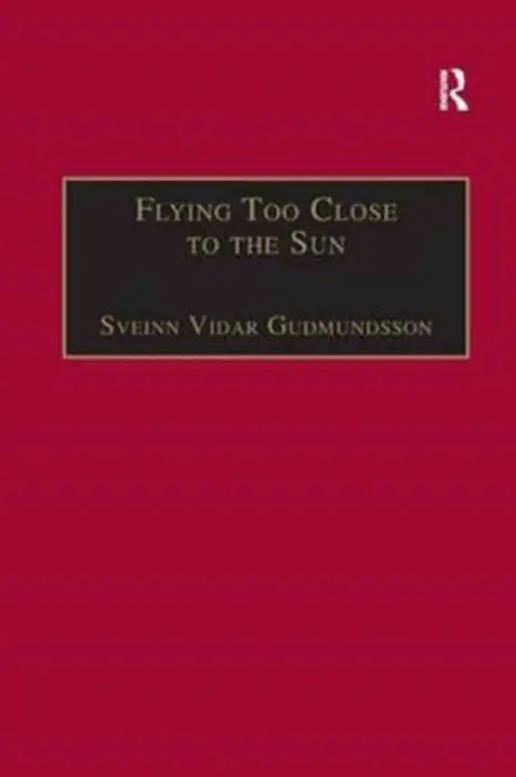 Flying Too Close to the Sun - Gudmundsson, Sveinn Vidar