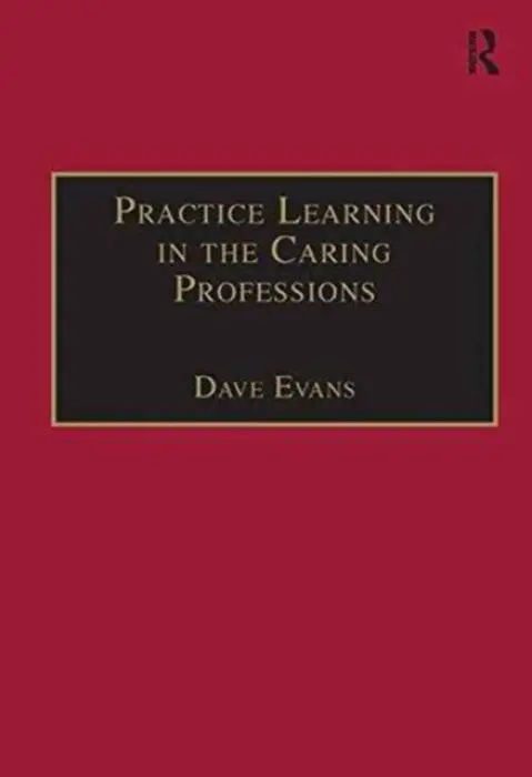 Practice Learning in the Caring Professions - Evans, Dave