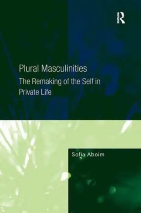 Plural Masculinities - Aboim, Sofia