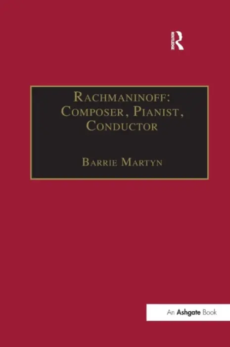 Rachmaninoff: Composer, Pianist, Conductor - Martyn, Barrie
