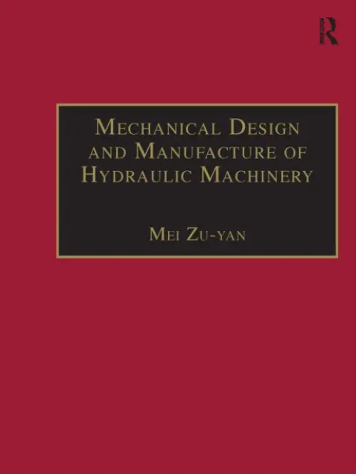 Mechanical Design and Manufacture of Hydraulic Machinery - Zu-yan, Mei