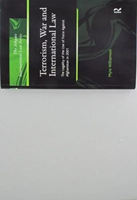 Terrorism, War and International Law - Williamson, Myra