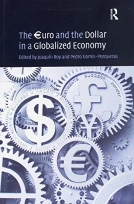 €uro and the Dollar in a Globalized Economy - Gomis-Porqueras, Pedro