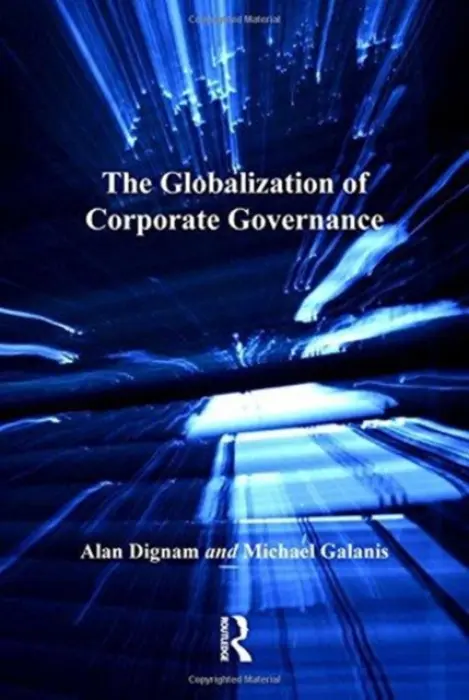 Globalization of Corporate Governance - Dignam, Alan a Galanis, Michael