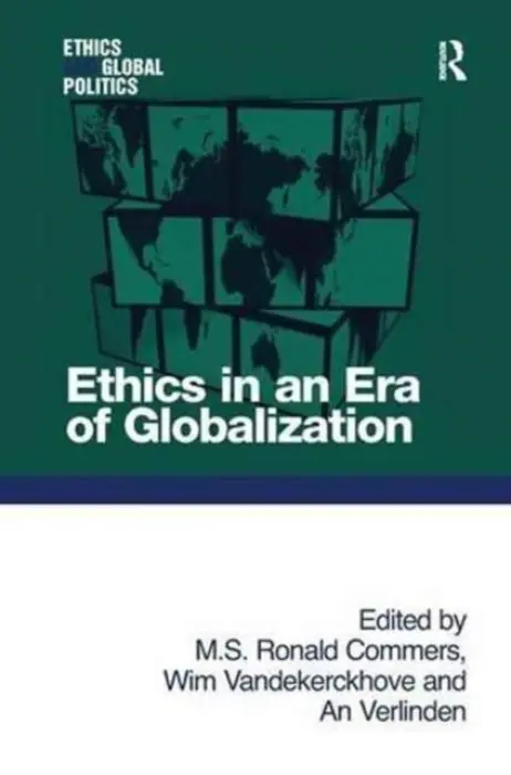 Ethics in an Era of Globalization - Commers, M. S. Ronald