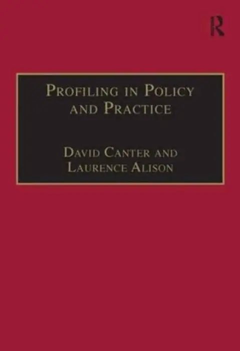 Profiling in Policy and Practice - Canter, David a Alison, Laurence