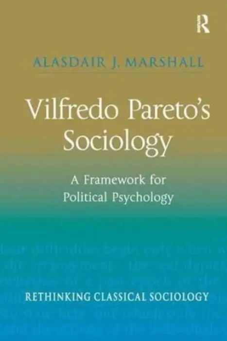 Vilfredo Pareto's Sociology - Marshall, Alasdair J.