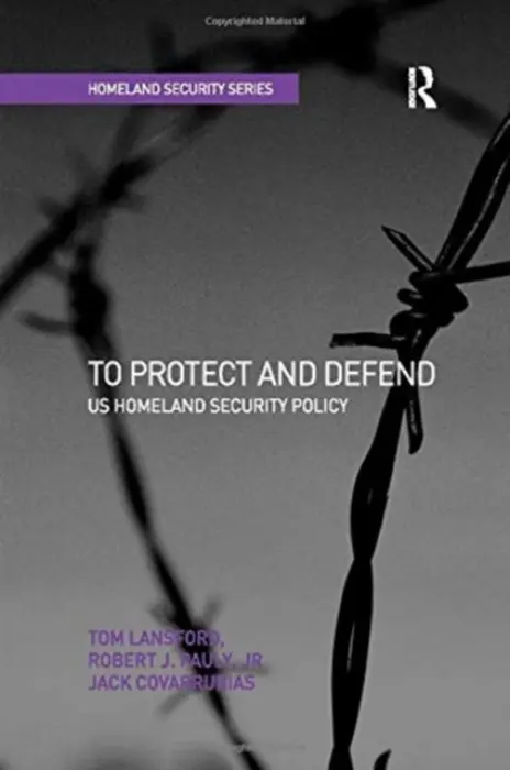 To Protect and Defend - Lansford, Tom a Jr, Robert J. Pauly