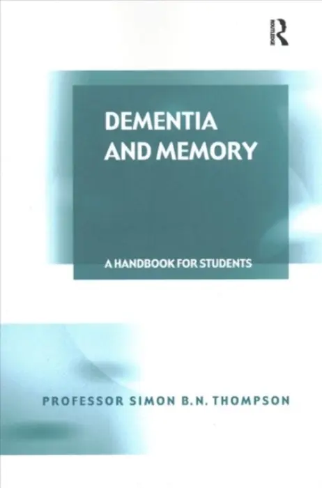 Dementia and Memory - Thompson, Simon B. N.