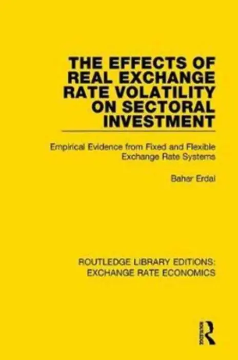 Effects of Real Exchange Rate Volatility on Sectoral Investment - Erdal, Bahar (Central Bank of Turkey)