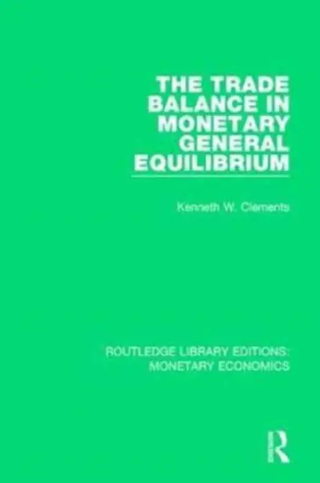 Trade Balance in Monetary General Equilibrium - Clements, Kenneth W. (University of Western Australia)