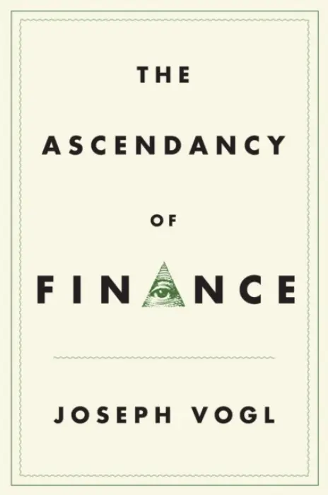 Ascendancy of Finance - Vogl, Joseph