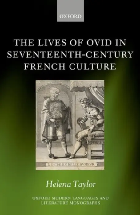 Lives of Ovid in Seventeenth-Century French Culture - Taylor, Helena (University of Exeter)