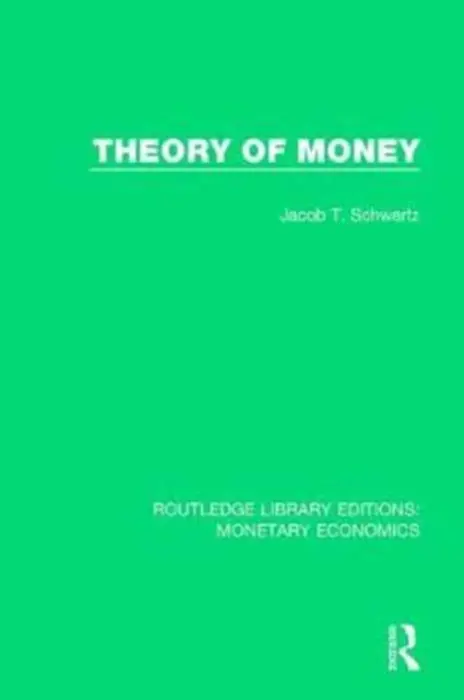 Theory of Money - Schwartz, Jacob T.