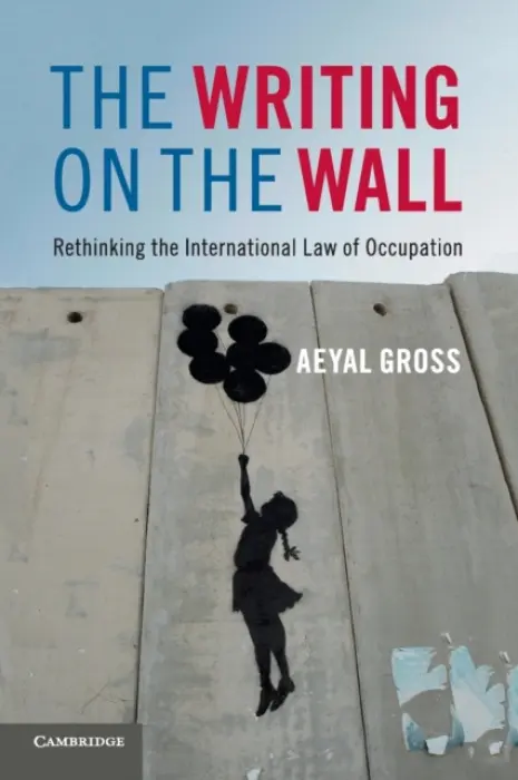 Writing on the Wall - Gross, Aeyal (Tel-Aviv University)