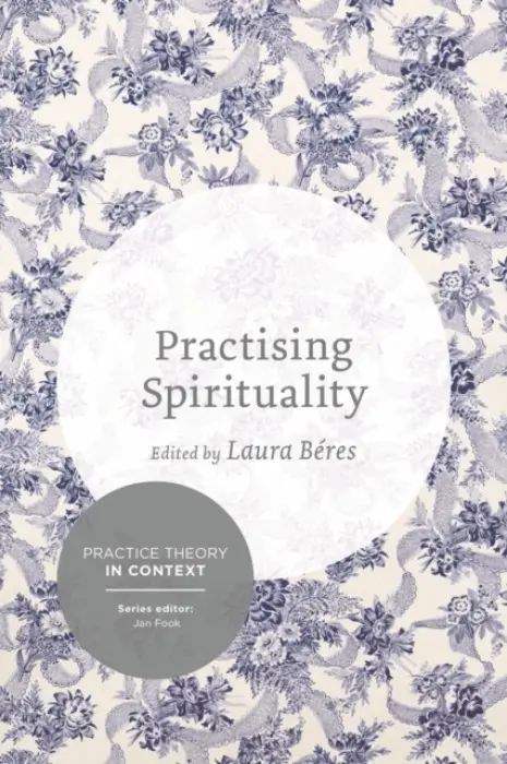 Practising Spirituality - Beres, Laura (Western University, London, Canada)