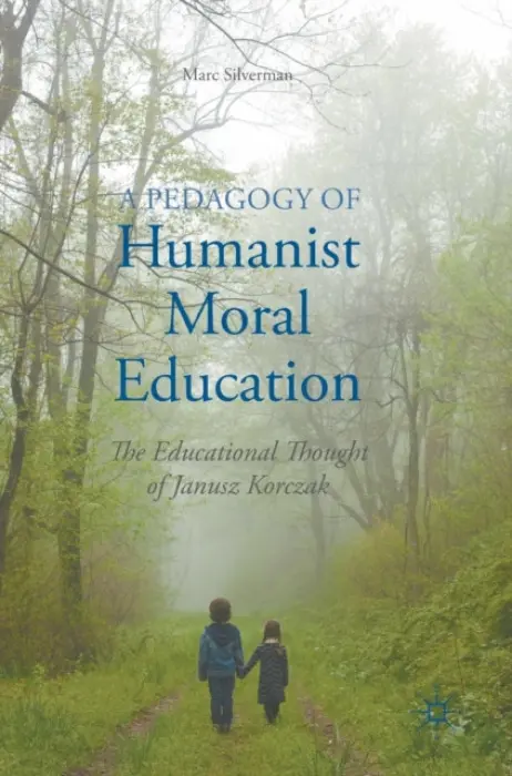 Pedagogy of Humanist Moral Education - Silverman, Marc
