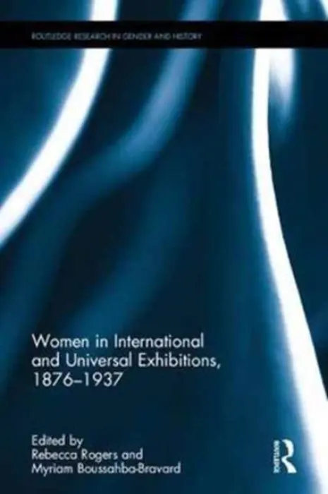 Women in International and Universal Exhibitions, 1876?1937