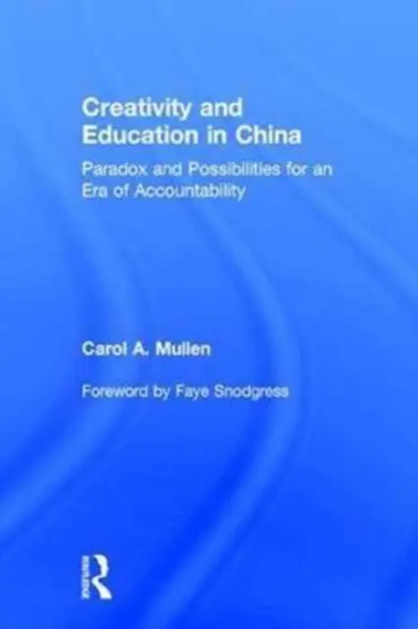 Creativity and Education in China - Mullen, Carol A. (Virginia Tech, USA)