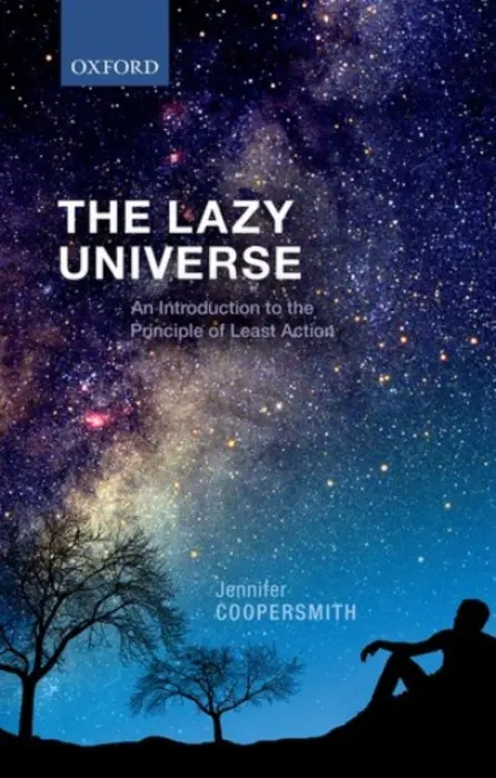 Lazy Universe - Coopersmith, Jennifer (Honorary Research Associate, Honorary Research Associate, La Trobe University, Australia)