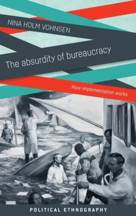 Absurdity of Bureaucracy - Vohnsen, Nina Holm