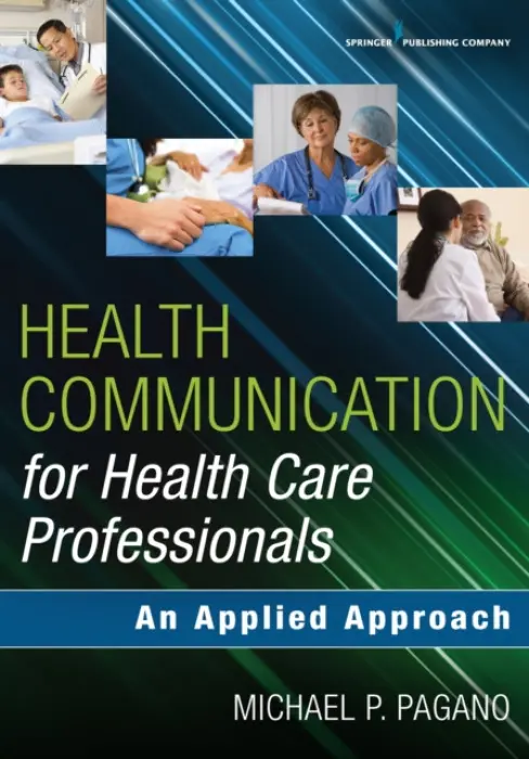 Health Communication for Health Care Professionals - Pagano, Michael P.