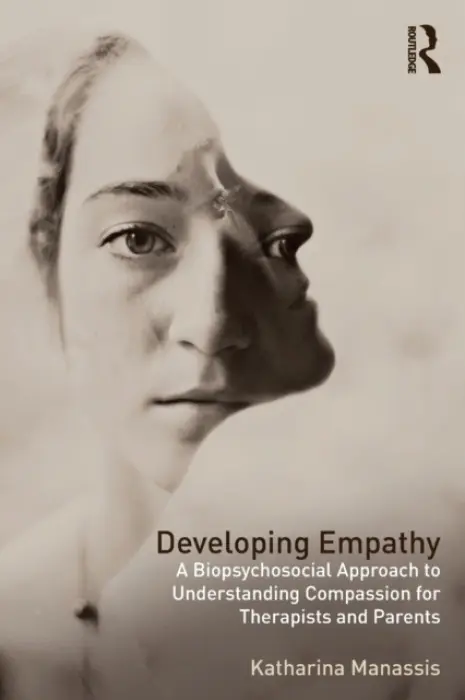 Developing Empathy - Manassis, Katharina (Department of Psychiatry, University of Toronto, Canada)