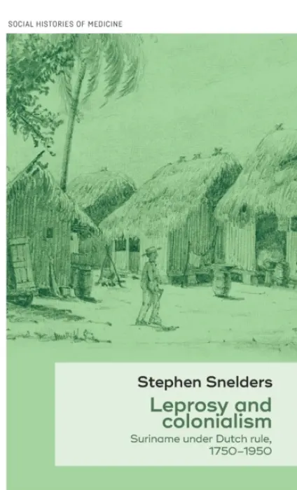 Leprosy and Colonialism - Snelders, Stephen (Postdoctoral research fellow)