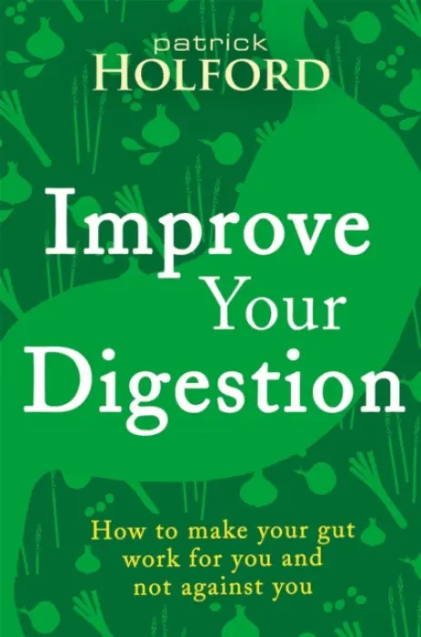 Improve Your Digestion - Holford, Patrick