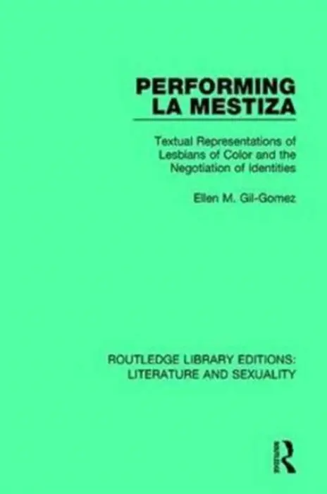 Performing La Mestiza - Gil-Gomez, Ellen M.