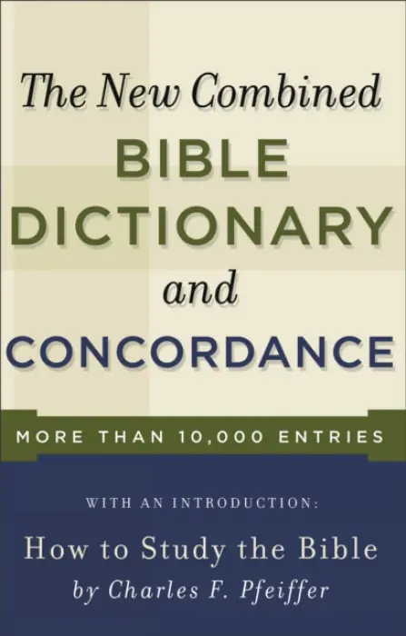 New Combined Bible Dictionary and Concordance - Baker