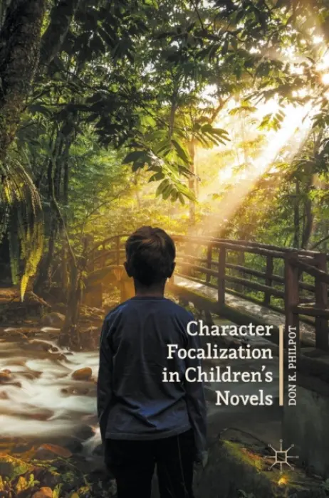 Character Focalization in Children's Novels - Philpot, Don K.
