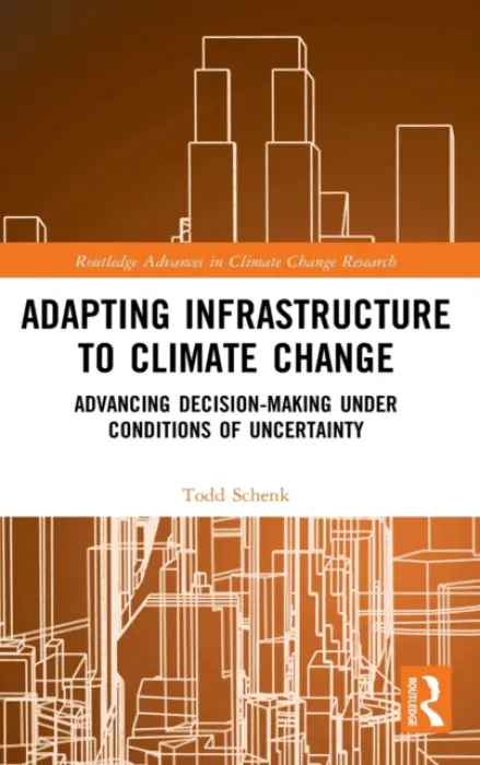 Adapting Infrastructure to Climate Change - Schenk, Todd (Virginia Tech, USA)