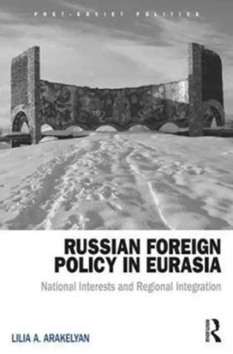 Russian Foreign Policy in Eurasia - Arakelyan, Lilia