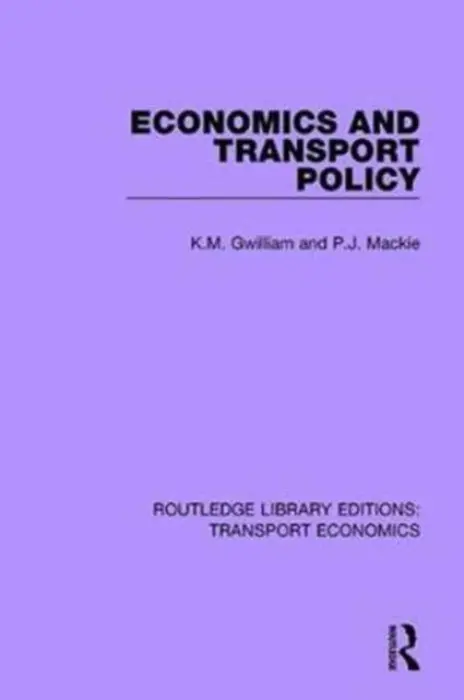Economics and Transport Policy - Gwilliam, K.M. a Mackie, P.J.